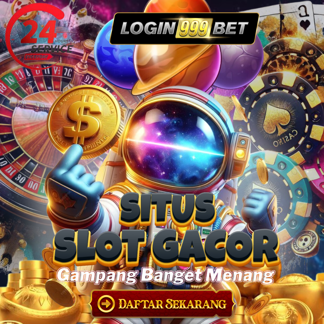 LOGIN999BET: Pilihan Tepat untuk Slot Paling Gacor dan Terpercaya